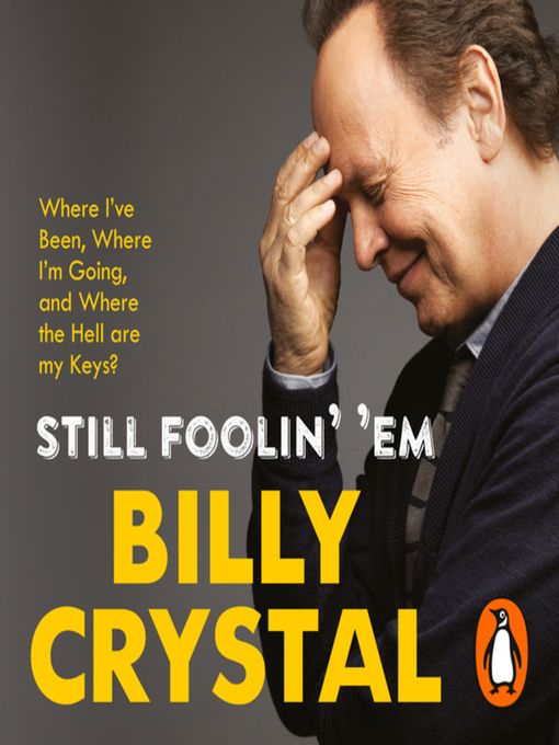 Title details for Still Foolin' 'Em by Billy Crystal - Available